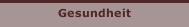 Gesundheit